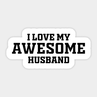 I love my awesome husband Sticker